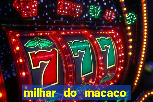 milhar do macaco que mais saem no jogo do bicho