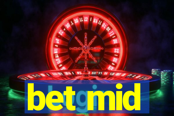 bet mid