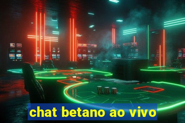 chat betano ao vivo