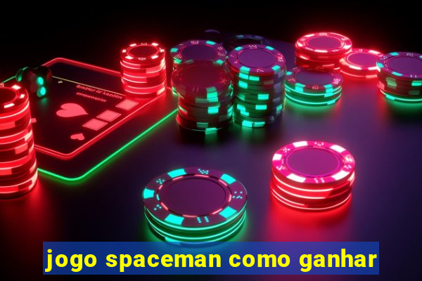 jogo spaceman como ganhar