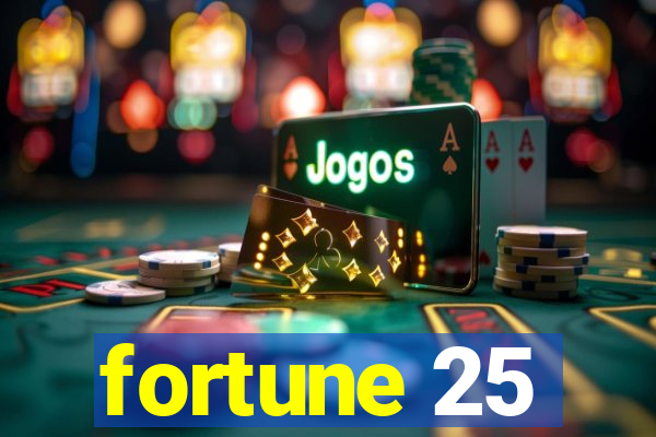 fortune 25