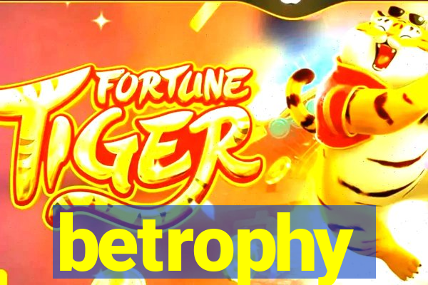 betrophy