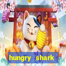 hungry shark evolution dinheiro infinito ios