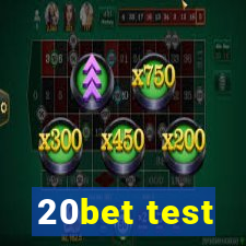 20bet test