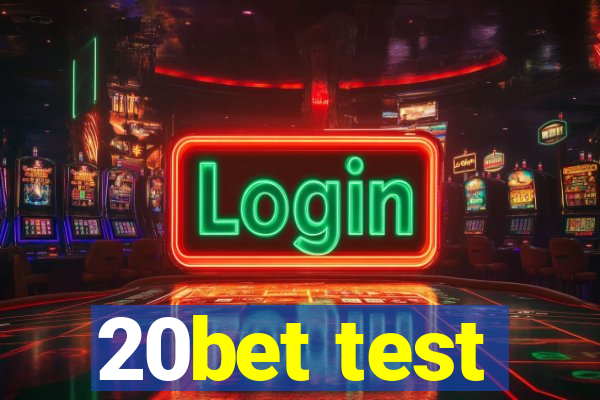 20bet test