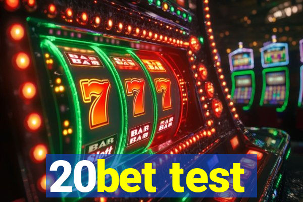 20bet test