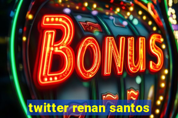 twitter renan santos