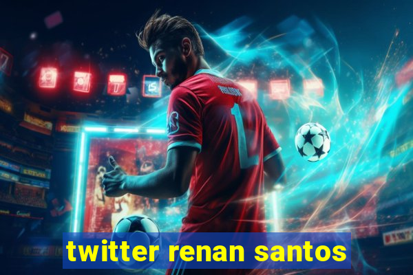 twitter renan santos