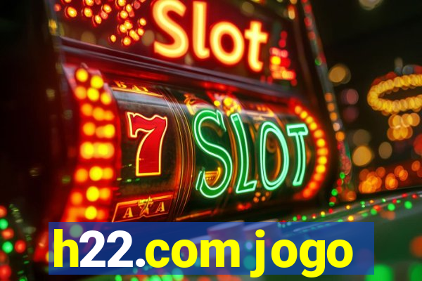 h22.com jogo