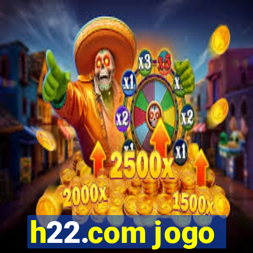 h22.com jogo