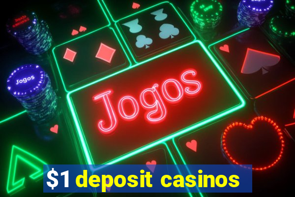 $1 deposit casinos