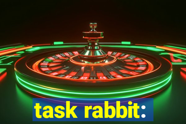 task rabbit: