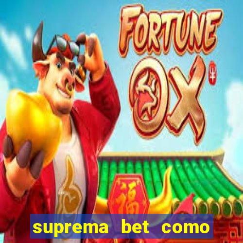 suprema bet como sacar dinheiro