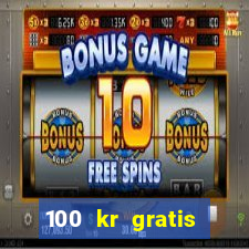 100 kr gratis casino mobil