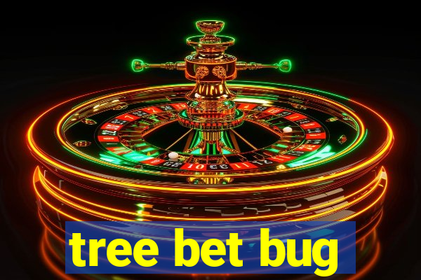 tree bet bug