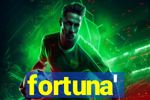 fortuna'