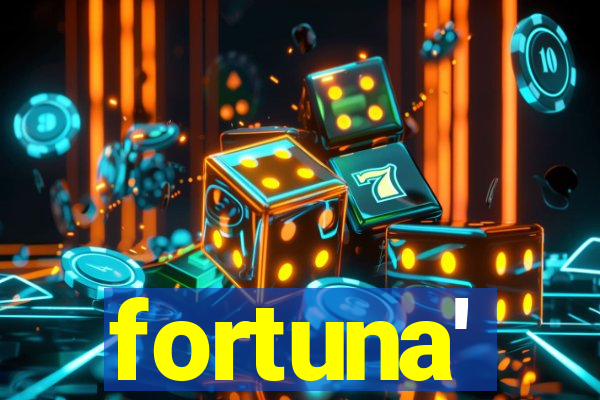 fortuna'