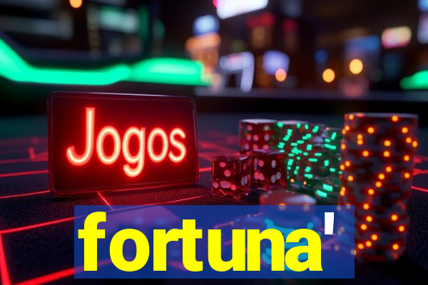 fortuna'