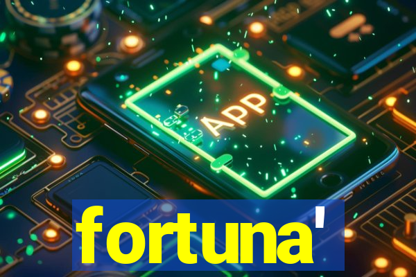 fortuna'