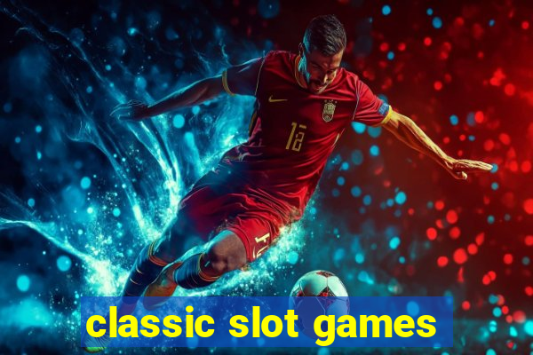 classic slot games