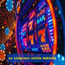 os simpsons online dublado