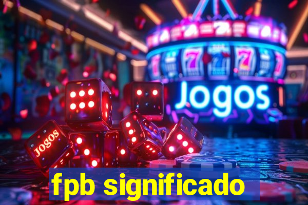 fpb significado