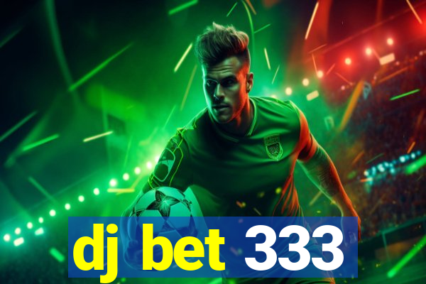 dj bet 333