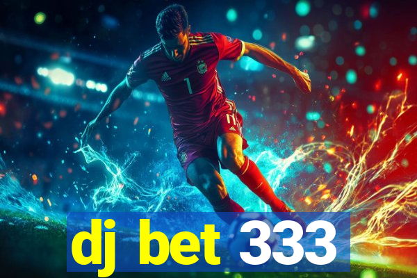 dj bet 333