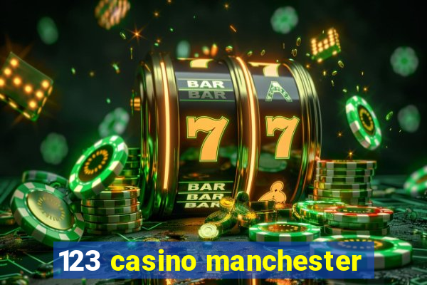 123 casino manchester