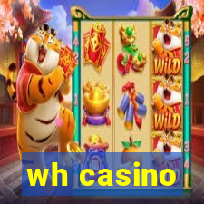 wh casino