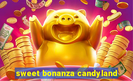 sweet bonanza candyland