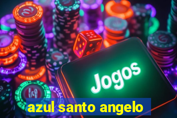 azul santo angelo