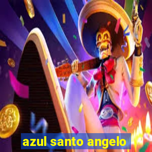 azul santo angelo