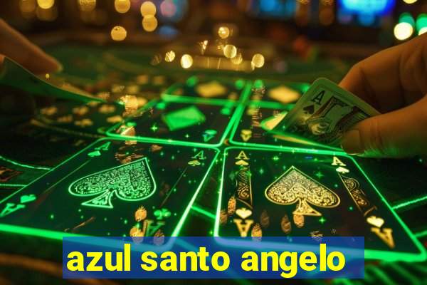 azul santo angelo