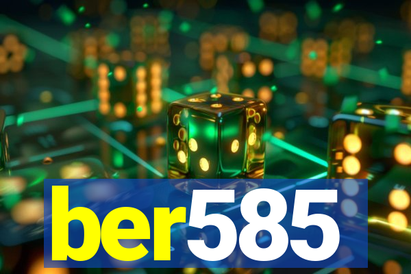 ber585