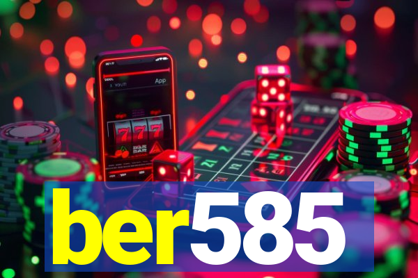 ber585