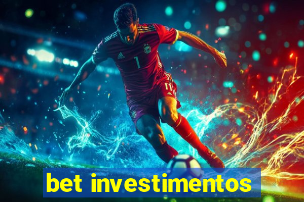 bet investimentos