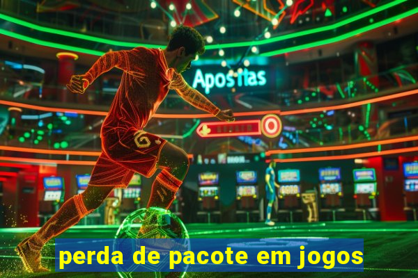 perda de pacote em jogos