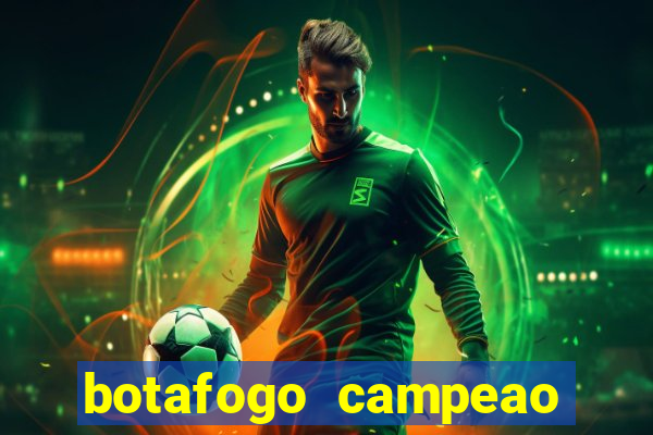 botafogo campeao brasileiro roubado