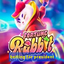 betting for president