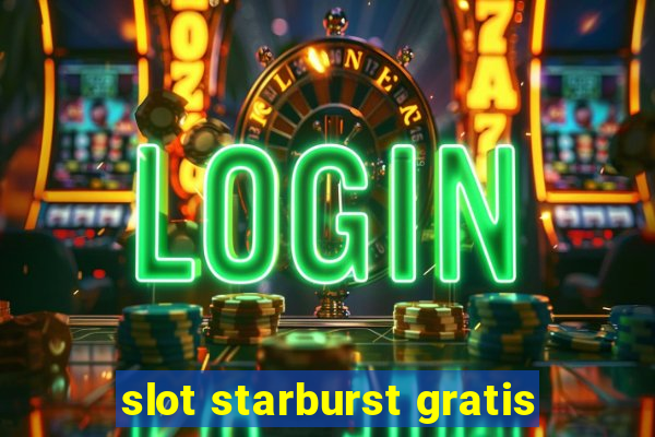 slot starburst gratis