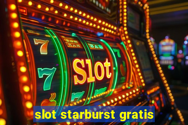 slot starburst gratis