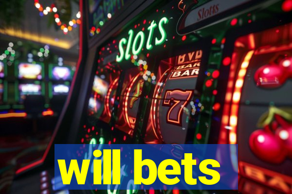 will bets