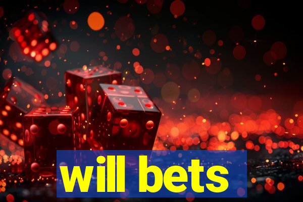 will bets