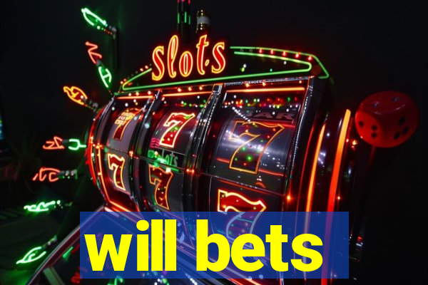 will bets