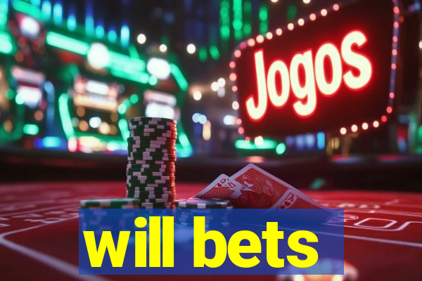 will bets