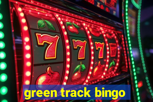 green track bingo