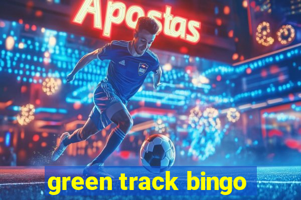 green track bingo