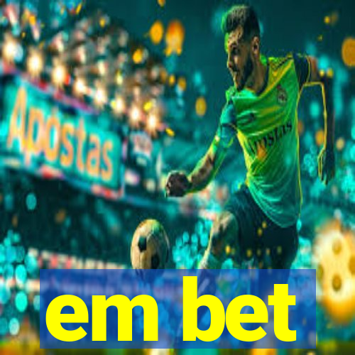 em bet