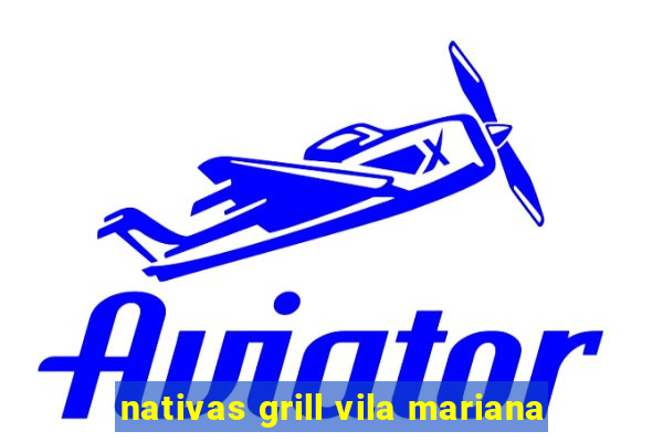 nativas grill vila mariana